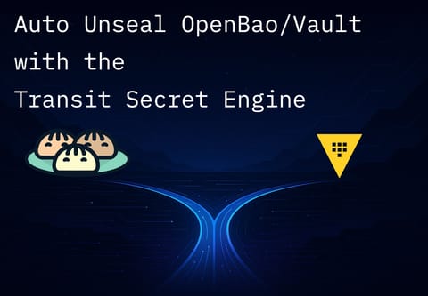 Auto Unseal OpenBao/Vault with the Transit Secrets Engine (cover image)
