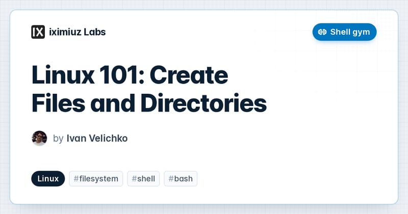 Linux 101: Create Files and Directories Shell Gym (cover image)