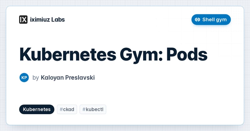 Kubernetes Gym: Pods Shell Gym (cover image)