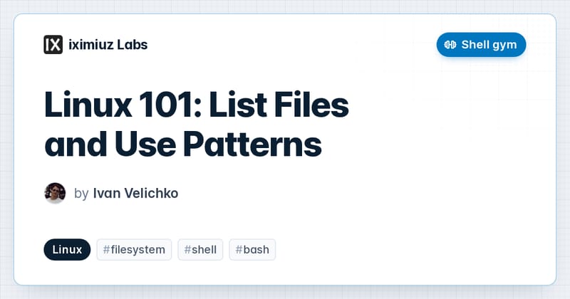 Linux 101: List Files and Use Patterns Shell Gym (cover image)