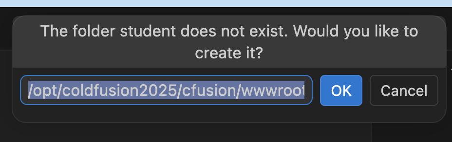 VS Code dialog asking "The folder /opt/coldfusion2025/cfusion/wwwroot/student does not exist. Would you like to create it?" with a Yes button highlighted