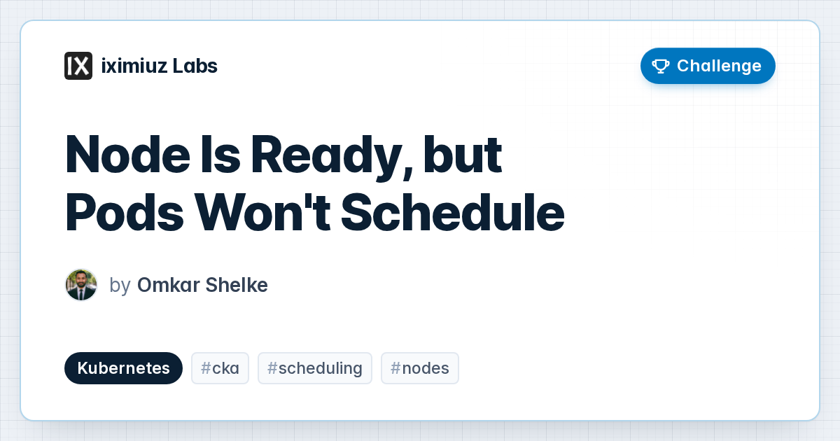 Node Is Ready, but Pods Won't Schedule (cover image)