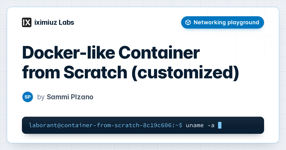 Docker-like Container from Scratch (customized) playground: 