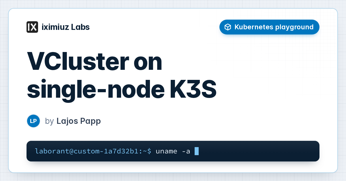 VCluster on single-node K3S playground: Single node k3s witch VCluster cli installed.